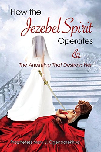 Ho The Jezebel Spirit Operates And The Anointing That Destroys Her [Paperback]