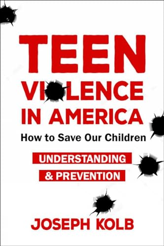 Teen Violence in America: How Do We Save Our Children? [Hardcover]