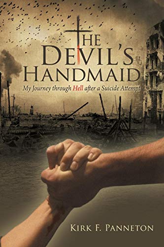 The Devil's Handmaid My Journey Through Hell After A Suicide Attempt [Paperback]