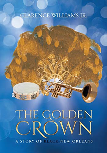 The Golden Cron A Story Of Black Ne Orleans [Paperback]