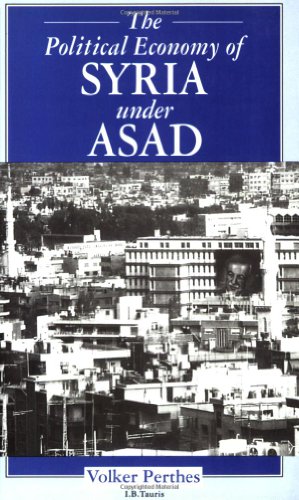 The Political Economy of Syria Under Asad [Paperback]