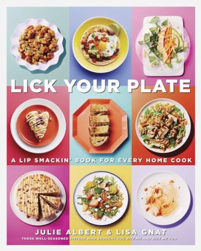 Lick Your Plate: A Lip-Smackin' Book for Every Home Cook: A Cookbook [Paperback]