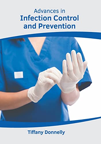 Advances in Infection Control and Prevention [Hardcover]