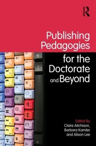 Publishing Pedagogies for the Doctorate and Beyond [Paperback]