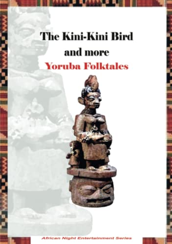 The Kini-Kini Bird And More Yoruba Folktales [Paperback]