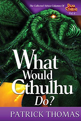 What Would Cthulhu Do (dear Cthulhu) [Paperback]