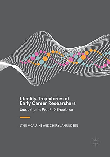 Identity-Trajectories of Early Career Researchers Unpacking the Post-PhD Experi [Paperback]