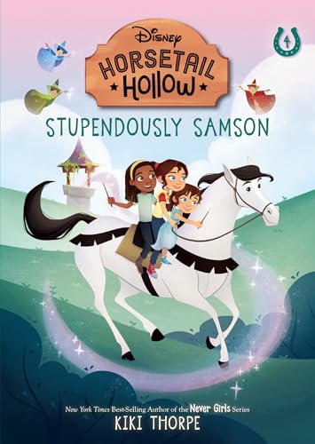 Stupendously Samson: Princess Auroras Horse (Disneys Horsetail Hollow, Book 4) [Hardcover]