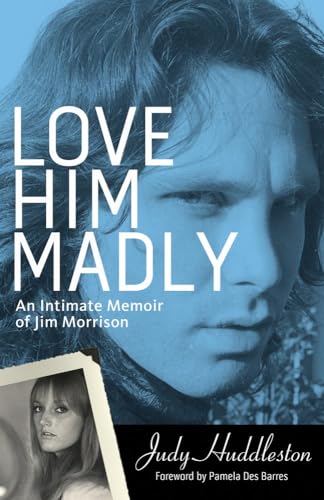 Love Him Madly: An Intimate Memoir of Jim Morrison [Paperback]