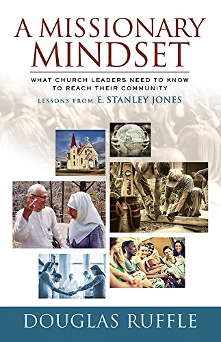 A Missionary Mindset What Church Leaders Need To Kno To Reach Their Community  [Paperback]