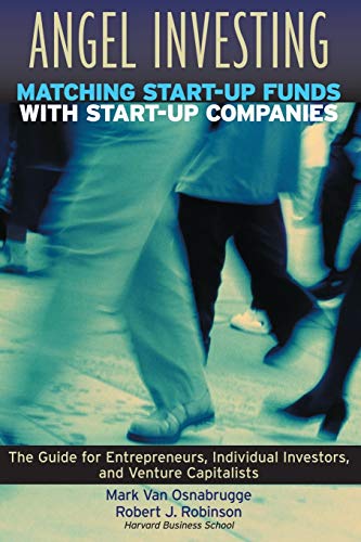 Angel Investing Matching Startup Funds ith Startup Companies--The Guide for En [Paperback]