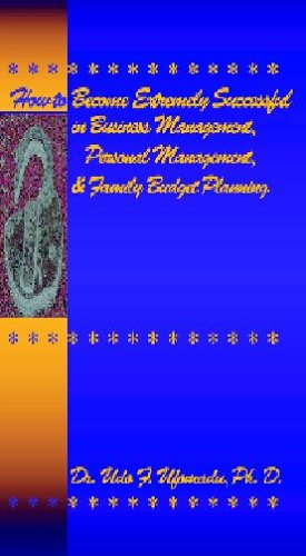 Ho To Become Extremely Successful In Business Management, Personal Management,  [Hardcover]