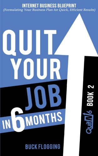 Quit Your Job In 6 Months Book 2 Internet Business Blueprint (formulating Your [Paperback]