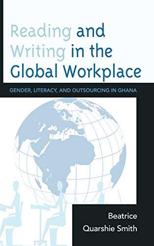 Reading and Writing in the Global Workplace Gender, Literacy, and Outsourcing i [Hardcover]