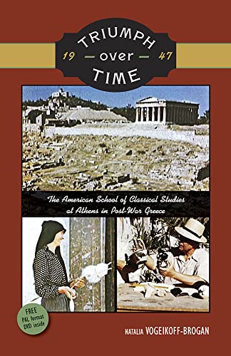 Triumph Over Time: The American School of Classical Studies at Athens in Post-Wa [Paperback]