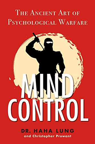 Mind Control: The Ancient Art of Psychological Warfare [Paperback]