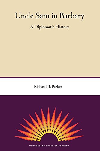 Uncle Sam In Barbary A Diplomatic History [Paperback]