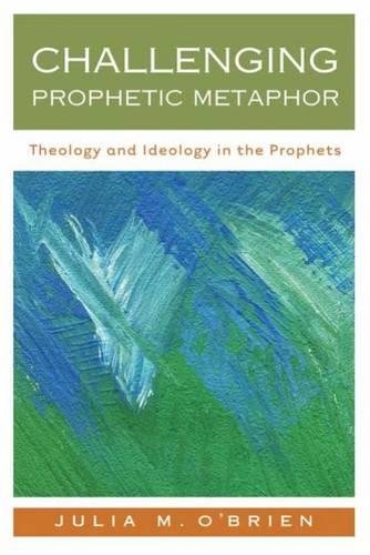 Challenging Prophetic Metaphor Theology And Ideology In The Prophets [Paperback]