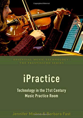 iPractice: Technology in the 21st Century Music Practice Room [Paperback]