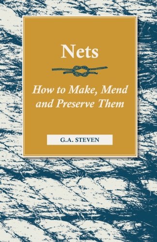 Nets - Ho To Make, Mend And Preserve Them [Paperback]