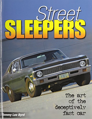 Street Sleepers The Art Of The Deceptively Fast Car [Paperback]