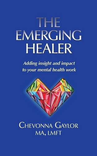 The Emerging Healer Adding Insight And Impact To Your Mental Health Work [Paperback]