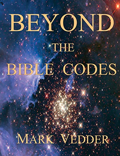 Beyond The Bible Codes [Paperback]