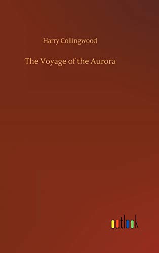 Voyage of the Aurora [Hardcover]