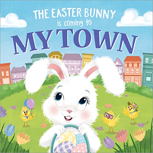 The Easter Bunny Is Coming to My Town [Hardcover]