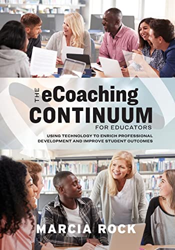 ECoaching Continuum for Educators : Using Technology to Enrich Professional Deve [Paperback]