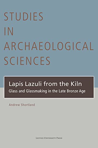 Lapis Lazuli From The Kiln: Glass And Glassmaking In The Late Bronze Age (studie [Hardcover]