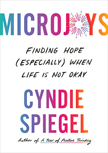 Microjoys: Finding Hope (Especially) When Lif