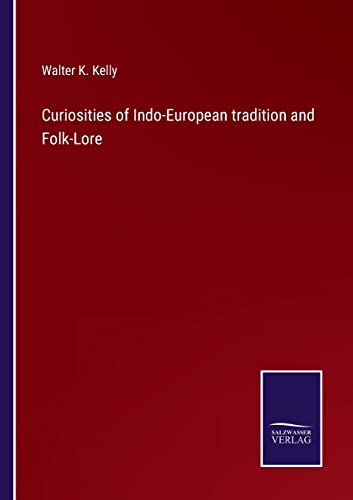 Curiosities Of Indo-European Tradition And Folk-Lore