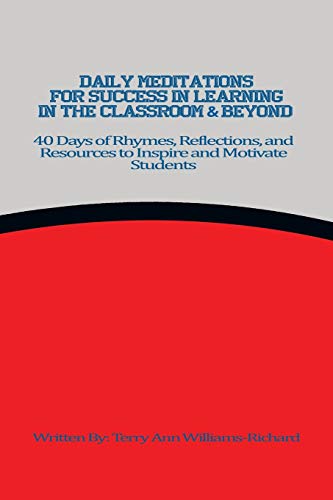 Daily Meditations For Success In Learning In The Classroom & Beyond 40 Days Of  [Paperback]