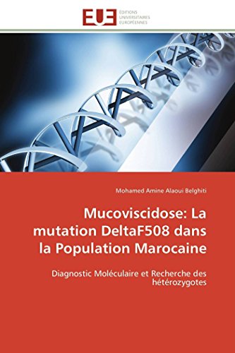 Mucoviscidose La Mutation Deltaf508 Dans La Population Marocaine Diagnostic Mo [Paperback]