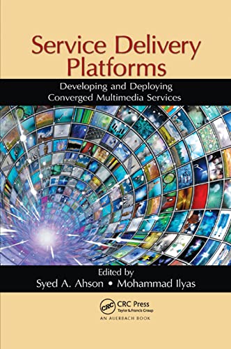 Service Delivery Platforms Developing and Deploying Converged Multimedia Servic [Paperback]