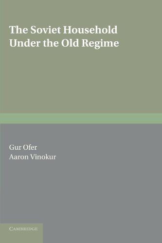 The Soviet Household under the Old Regime Economic Conditions and Behaviour in  [Paperback]