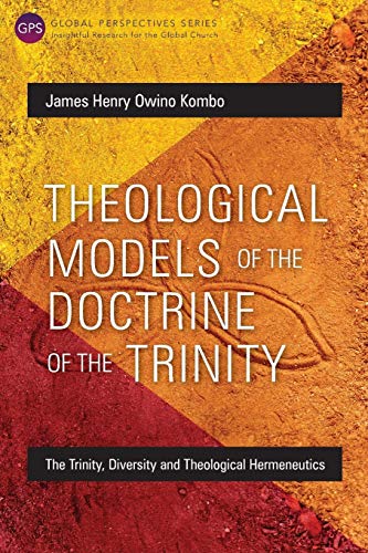 Theological Models Of The Doctrine Of The Trinity The Trinity, Diversity And Th [Paperback]