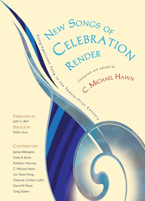 New Songs of Celebration Render: Congregational Song in the Twenty-First Century [Hardcover]