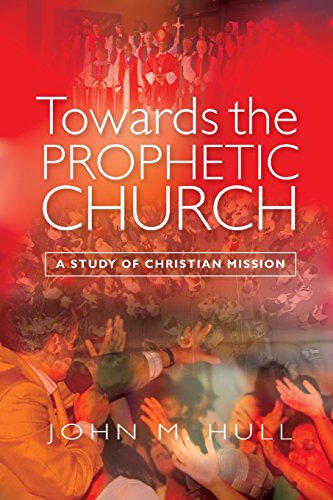 Toards The Prophetic Church A Study Of The Christian Mission [Paperback]