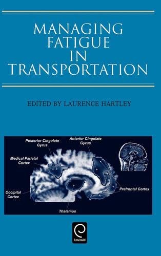 Managing Fatigue in Transportation [Hardcover]