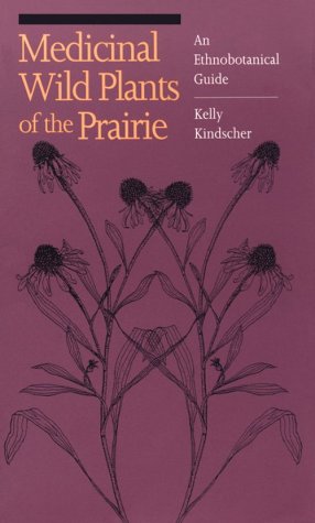 Medicinal Wild Plants Of The Prairie: An Ethnobotanical Guide [Paperback]