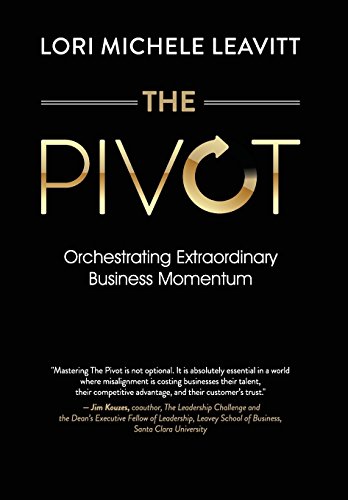 Pivot  Orchestrating Extraordinary Business Momentum [Hardcover]