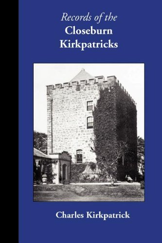 Records Of The Closeburn Kirkpatricks (family Histories) [Paperback]