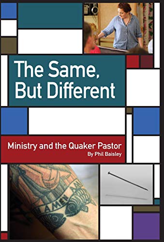 Same, but Different  Ministry and the Quaker Pastor [Hardcover]