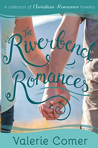 The Riverbend Romances 1-5 A Collection Of Christian Romance Novellas [Paperback]