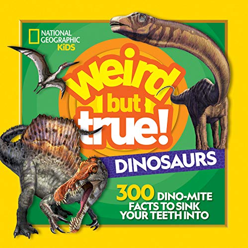 Weird But True! Dinosaurs: 300 Dino-Mite Facts to Sink Your Teeth Into [Hardcover]