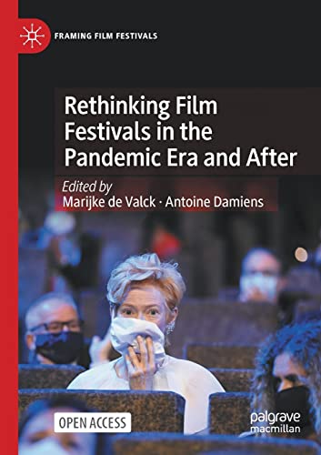 Rethinking Film Festivals in the Pandemic Era and After [Paperback]