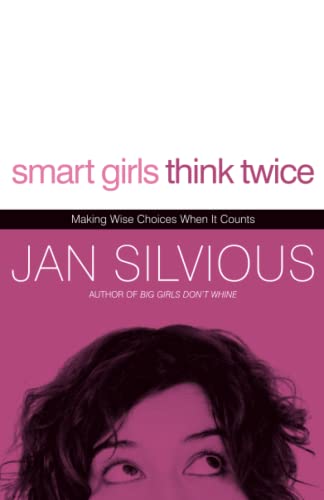 Smart Girls Think Tice Making Wise Choices When It Counts [Paperback]