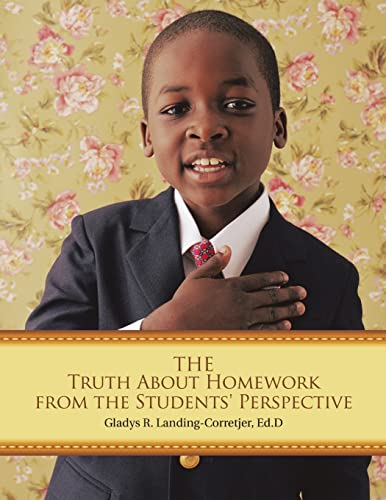 The Truth About Homeork From The Students' Perspective [Paperback]